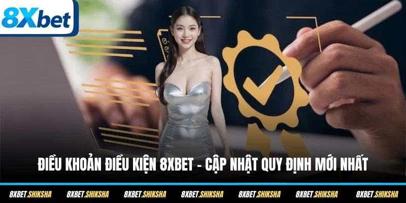 Điều khoản và điều kiện 8XBET hướng dẫn hội viên tuân thủ quy định khi tham gia cá cược.