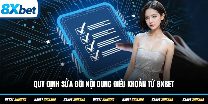 Quy định sửa đổi nội dung điều khoản từ 8XBET