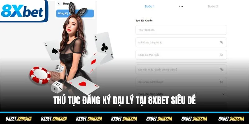 Thủ tục đăng ký đại lý tại 8XBET siêu dễ