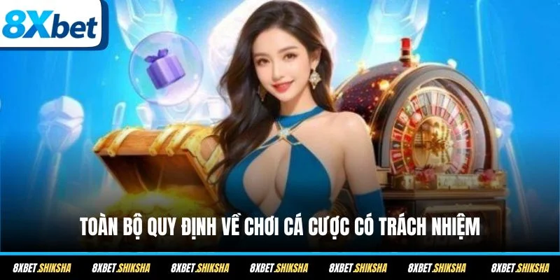 Toàn bộ quy định về chơi cá cược có trách nhiệm