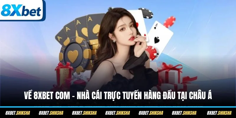 Về 8XBET COM - sân chơi giải trí chất lượng