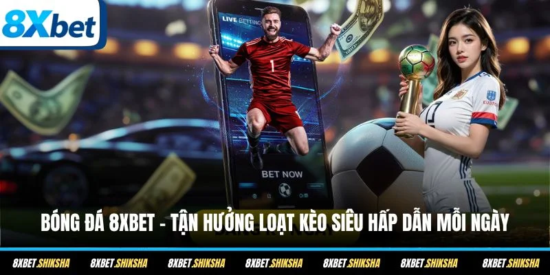 Người chơi nhận thưởng khuyến mãi tại sảnh thể thao 8XBET